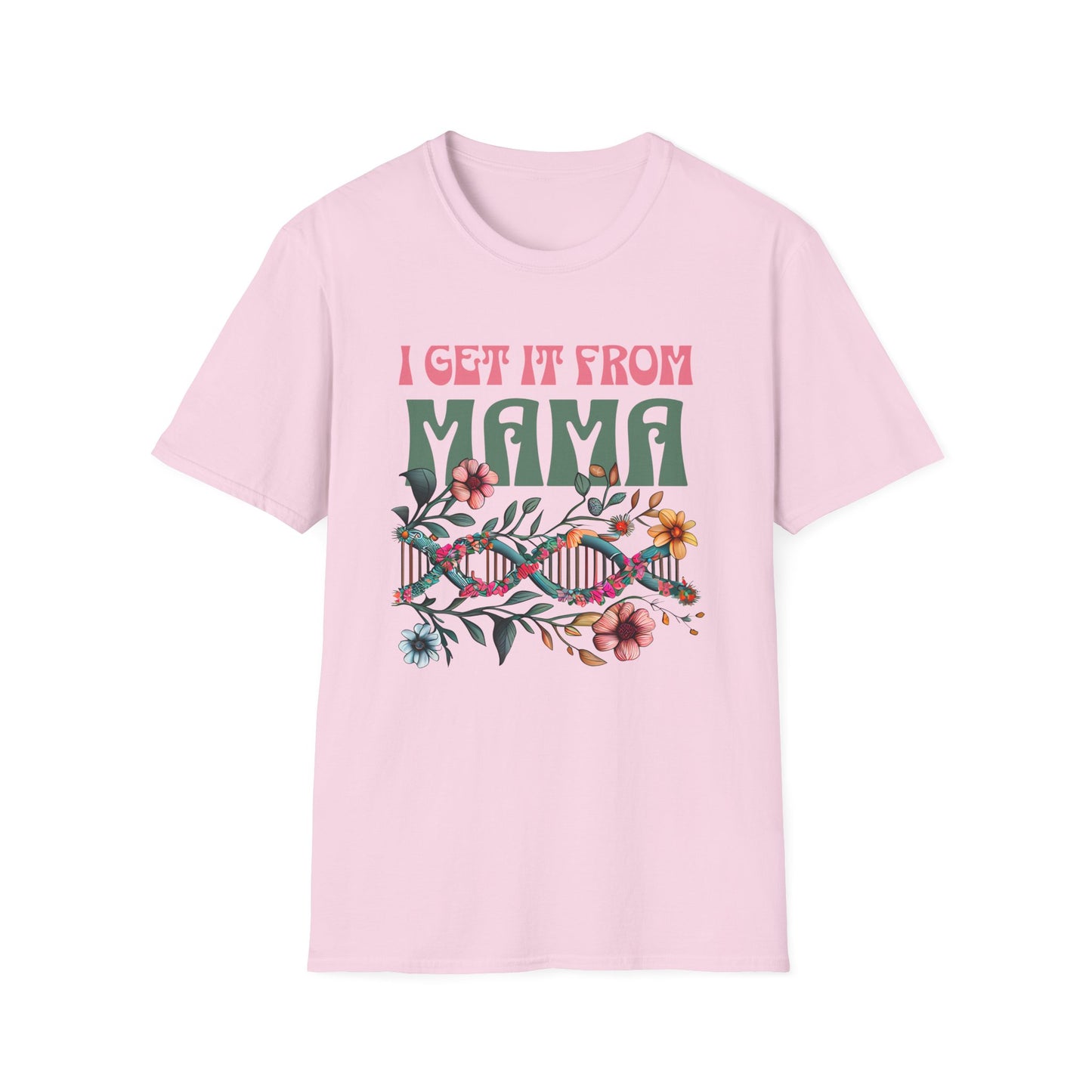 I Get It From Mama Unisex T-Shirt – DNA Inspired, Adoptee Reunion, Mother & Daughter Matching Shirt