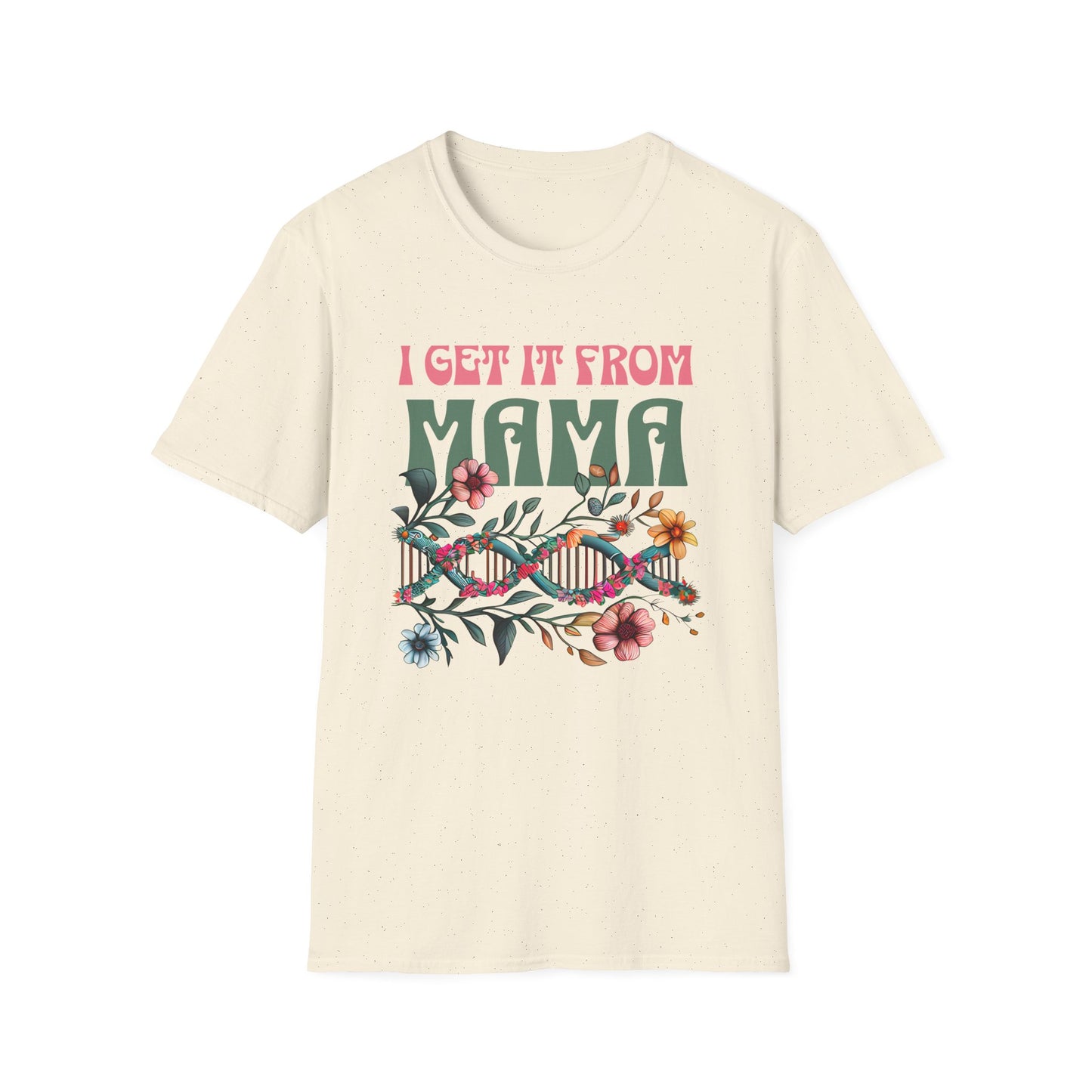 I Get It From Mama Unisex T-Shirt – DNA Inspired, Adoptee Reunion, Mother & Daughter Matching Shirt