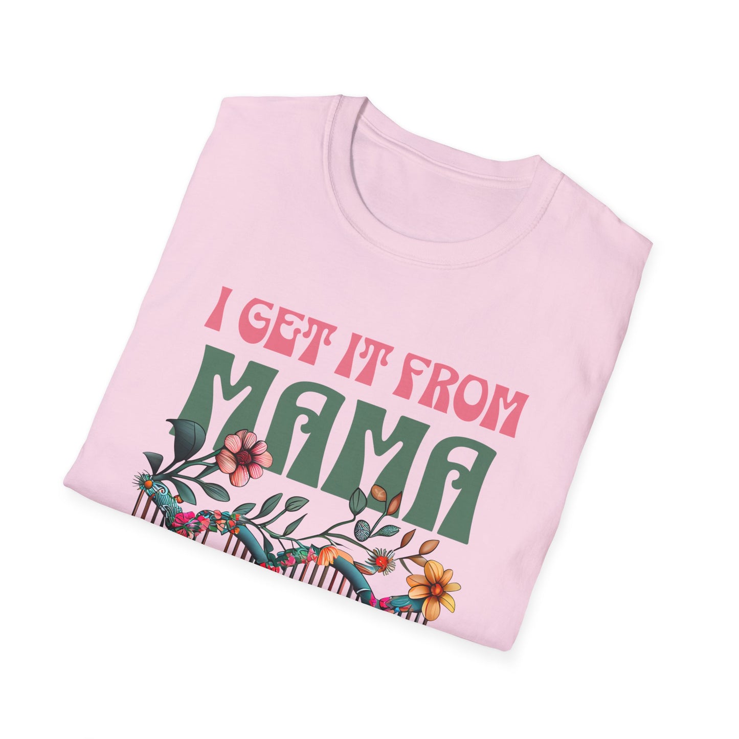 I Get It From Mama Unisex T-Shirt – DNA Inspired, Adoptee Reunion, Mother & Daughter Matching Shirt