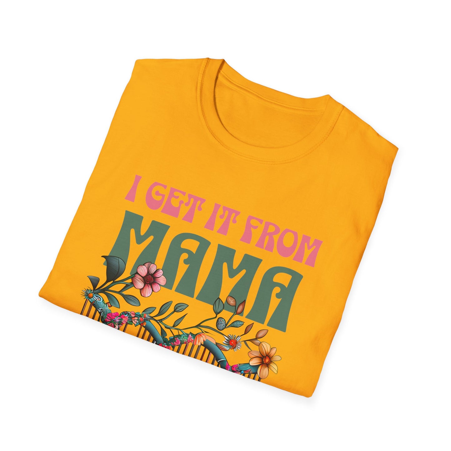 I Get It From Mama Unisex T-Shirt – DNA Inspired, Adoptee Reunion, Mother & Daughter Matching Shirt