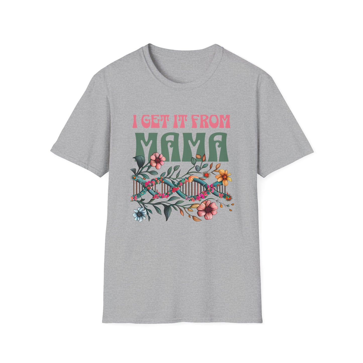 I Get It From Mama Unisex T-Shirt – DNA Inspired, Adoptee Reunion, Mother & Daughter Matching Shirt