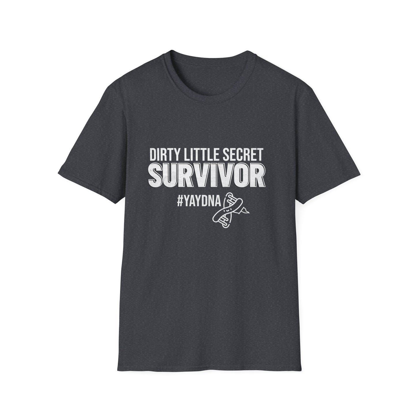 Dirty Little Secret Survivor – Unisex Tee
