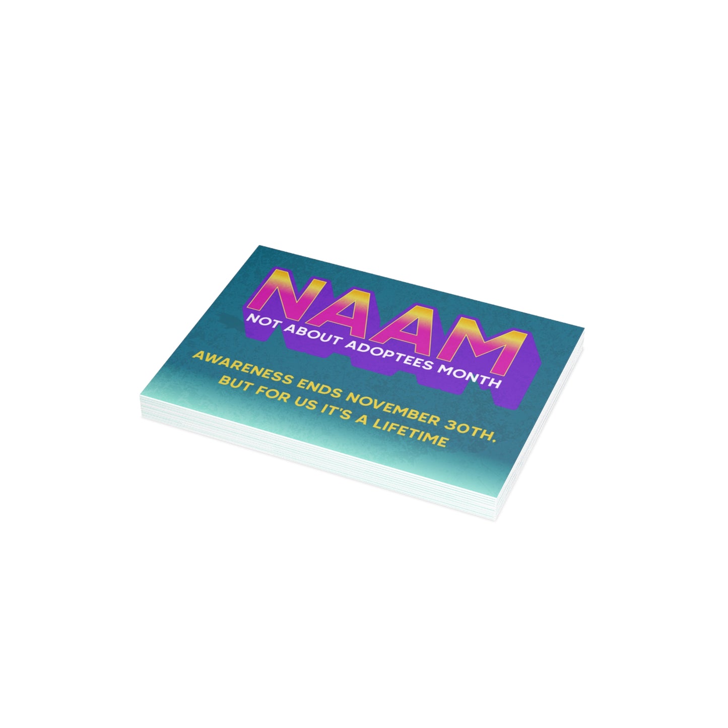 NAAM: Not About Adoptees Month – Awareness Ends November 30th (10-Pack)