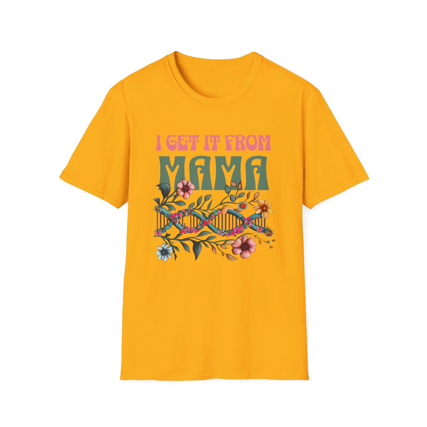I Get It From Mama Unisex T-Shirt – DNA Inspired, Adoptee Reunion, Mother & Daughter Matching Shirt