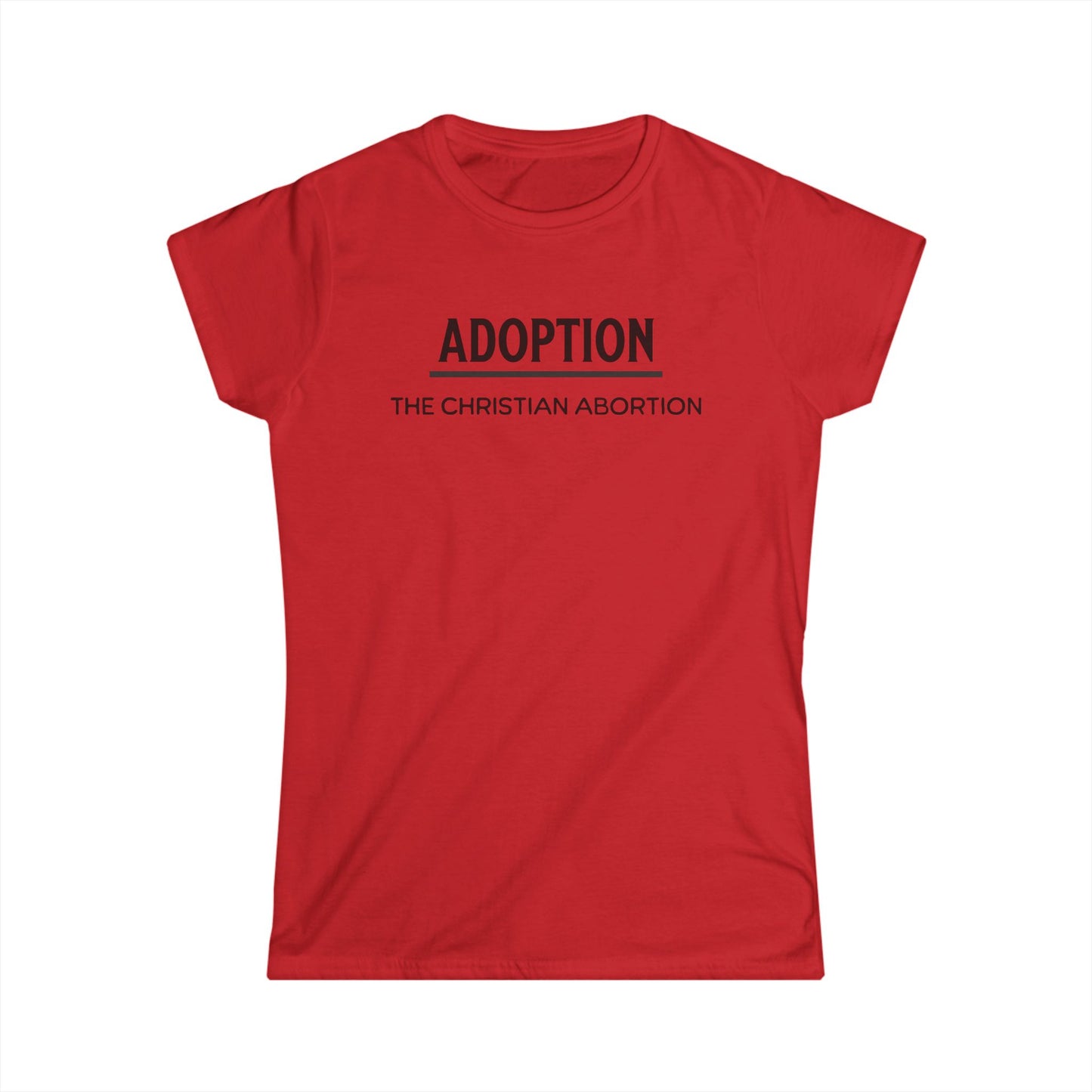 Adoption Truth Tee – “Adoption, The Christian Abortion”