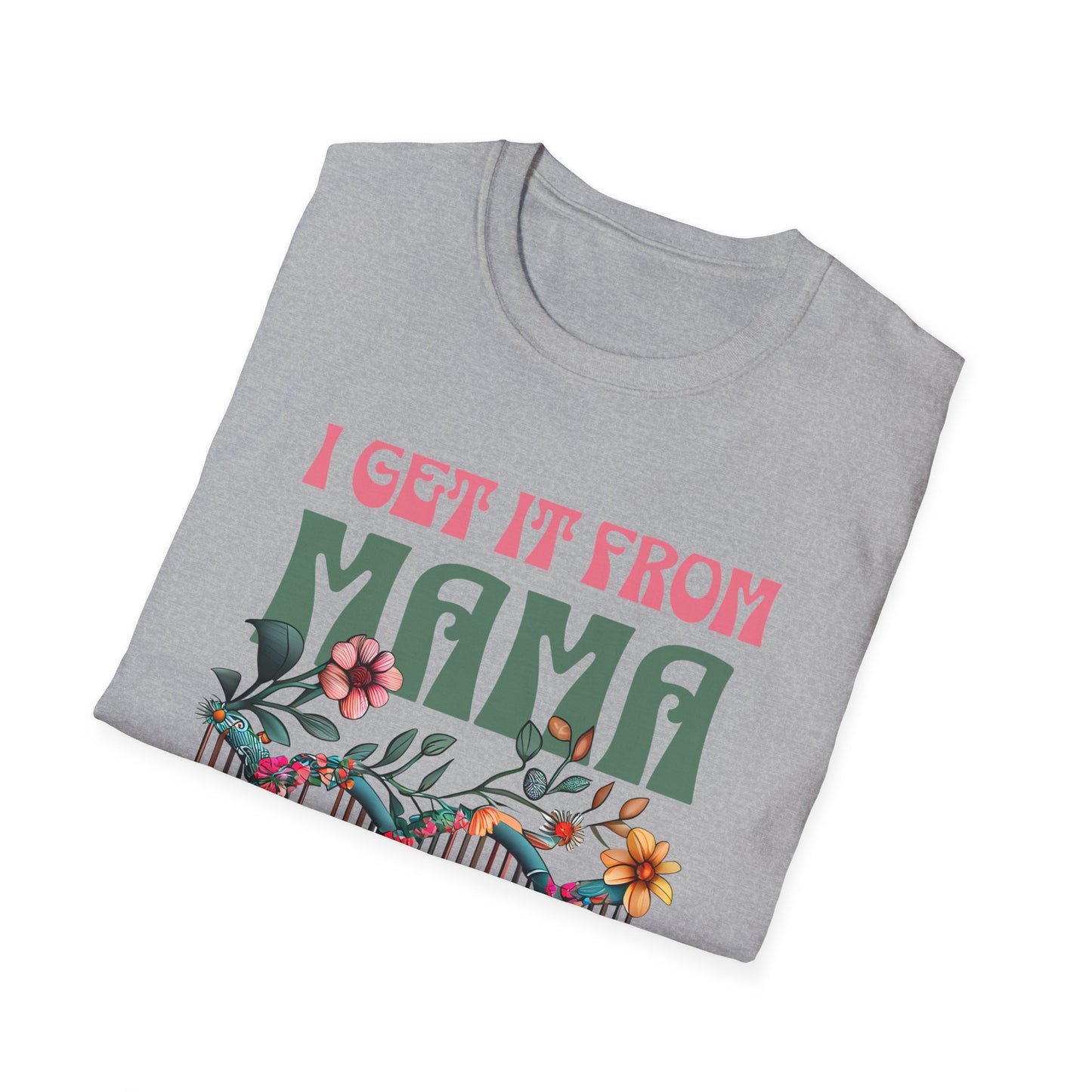 I Get It From Mama Unisex T-Shirt – DNA Inspired, Adoptee Reunion, Mother & Daughter Matching Shirt
