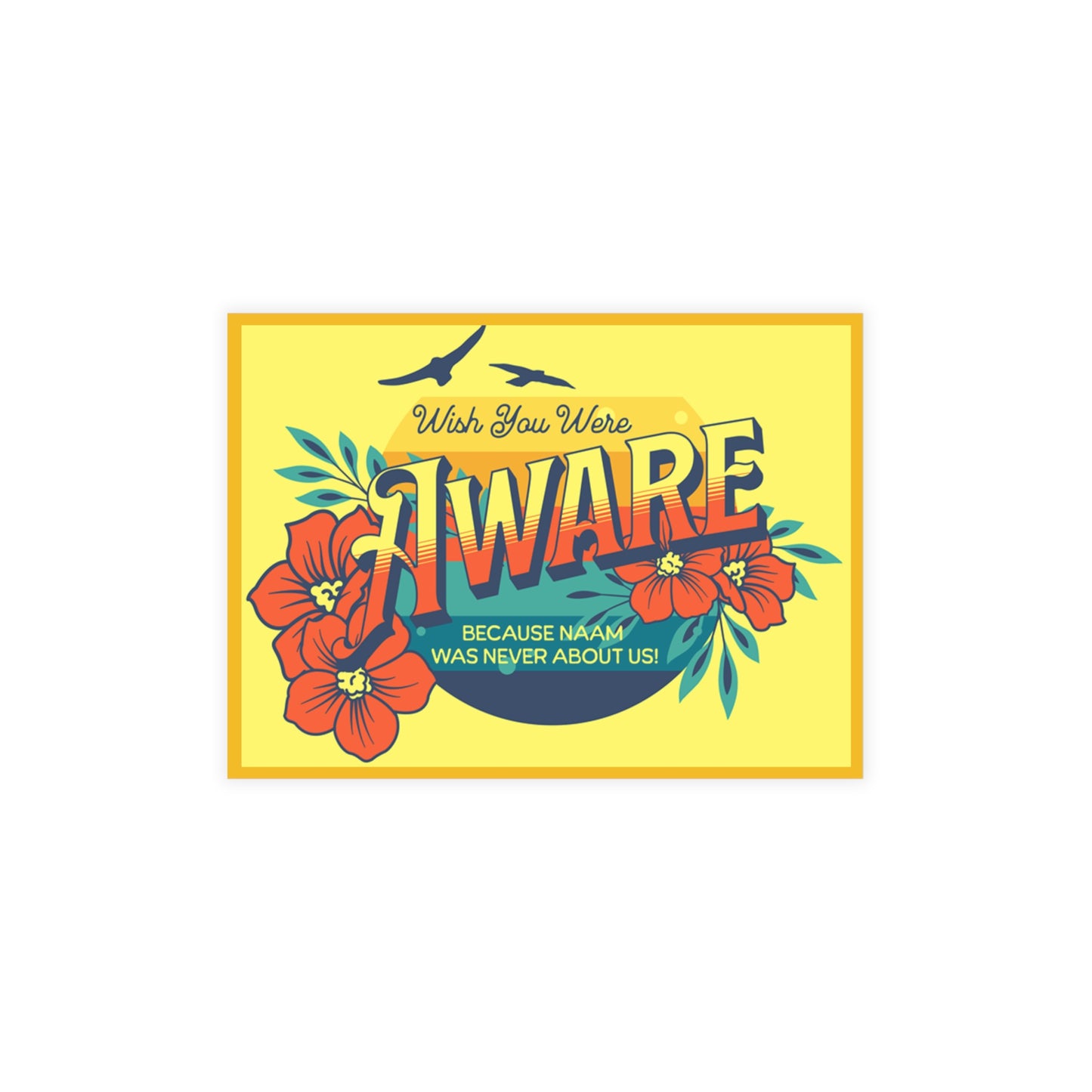 Wish You Were Aware – Because NAAM Was Never About Us! Postcard (10-Pack)