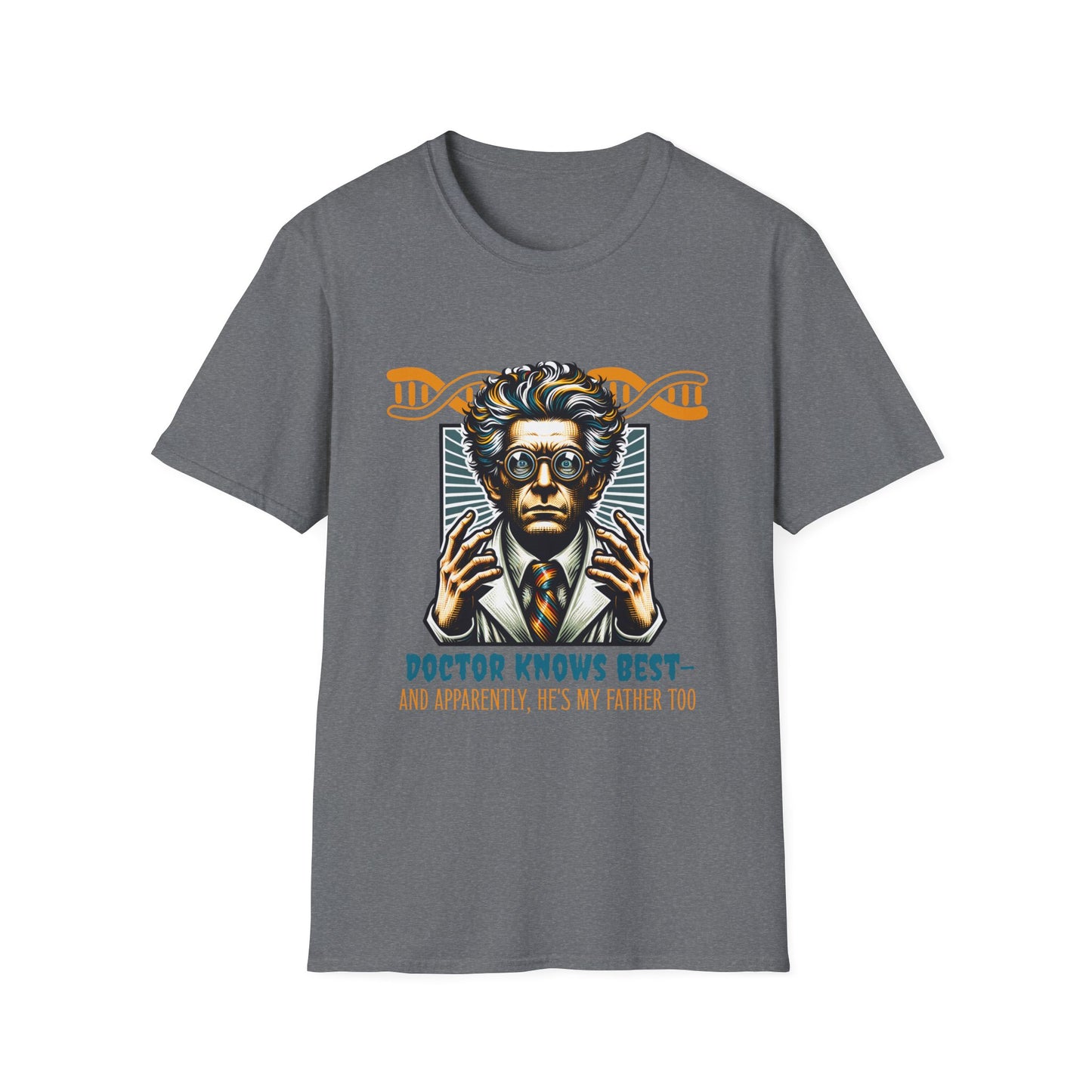 Doctor Knows Best Unisex T-Shirt – Fertility Fraud, Donor Conceived Humor, DNA Surprise Apparel