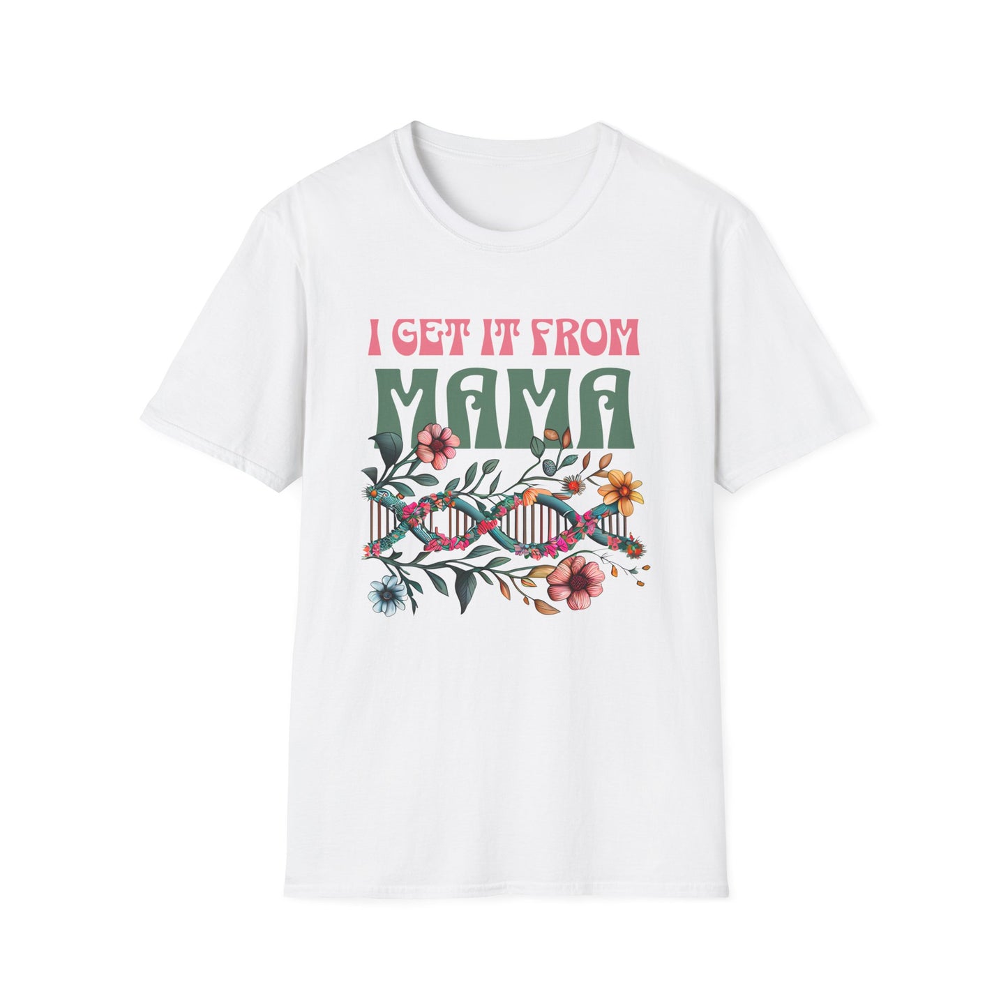 I Get It From Mama Unisex T-Shirt – DNA Inspired, Adoptee Reunion, Mother & Daughter Matching Shirt