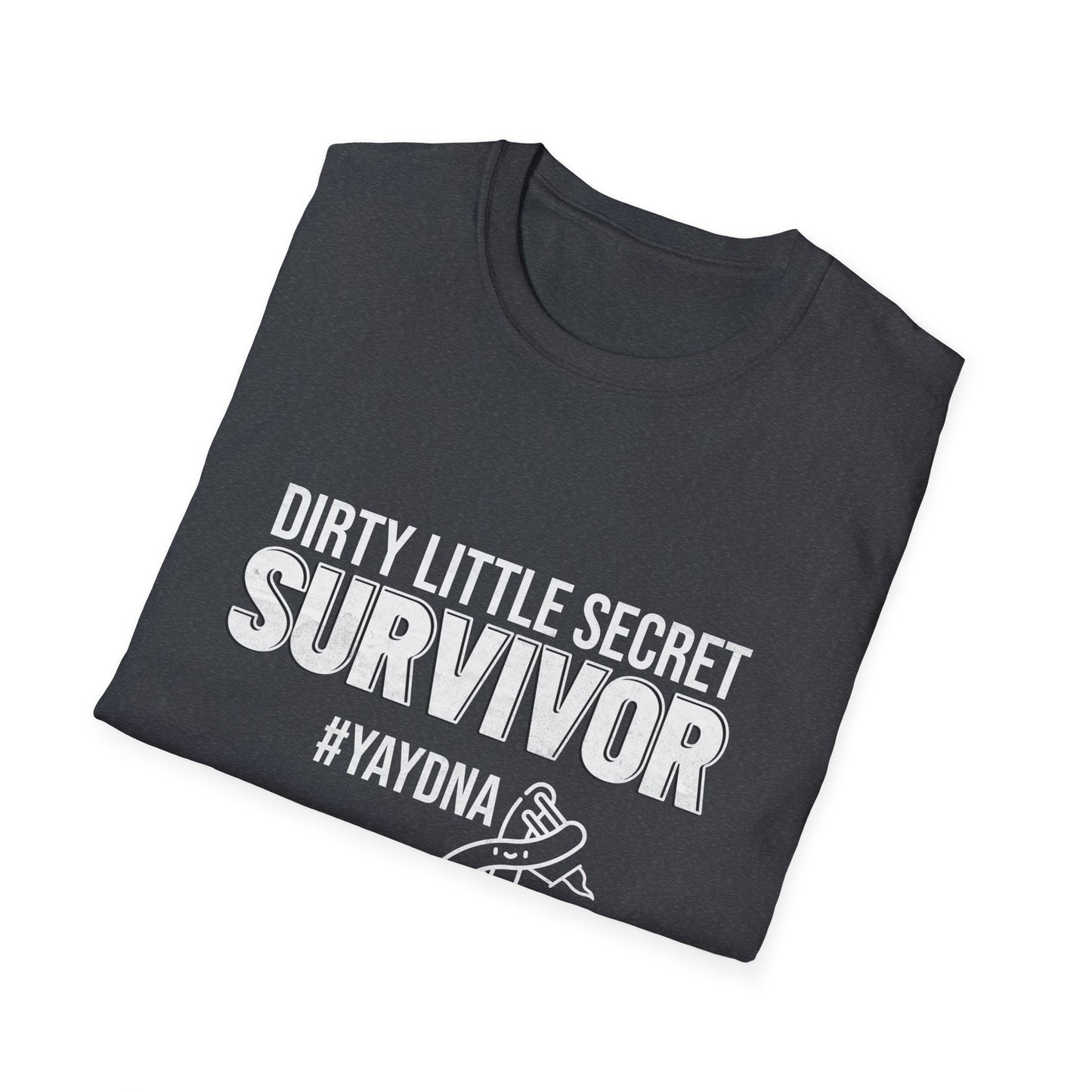 Dirty Little Secret Survivor – Unisex Tee