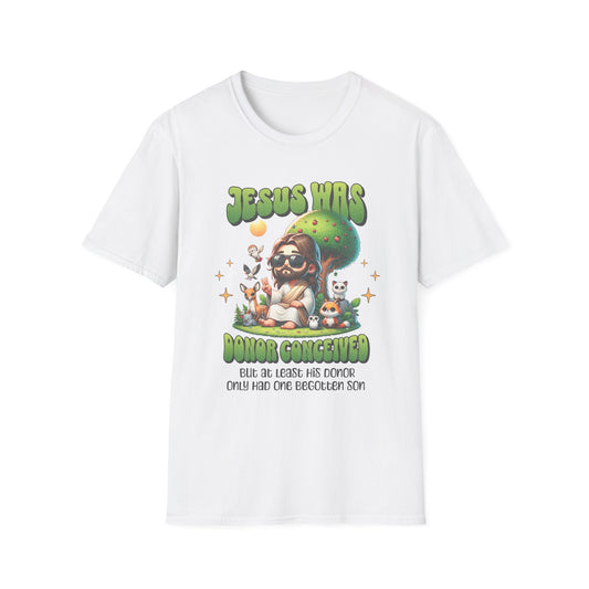 Jesus Was Donor Conceived – Unisex Softstyle Tee
